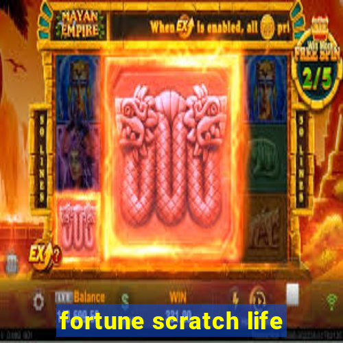 fortune scratch life